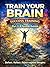 TRAIN YOUR BRAIN - SUCCESS TRAINING - PART 3: A POSITIVE OUTLOOK