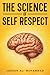 The Science Of Self Respect: The Hidden Laws of Respect, Discipline, and Personal Authority
