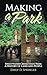 Making a Park by Emily D. Springer