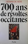 700 ans de révoltes occitanes by Gérard de Sède