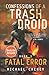 Fatal Error (deutsche Ausgabe): Band 1 Confessions of a Trash Droid – a sci fi adventure thriller for adults who love robot fiction (deutsche Ausgabe) ... Droid (deutsche Ausgabe)) (German Edition)