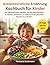 Antientzündliche Ernährung Kochbuch für Kinder: 90 Nährstoffreiche Rezepte, um das Immunsystem zu stärken, Schmerzen zu lindern und ein gesundes Wachstum zu fördern (German Edition)