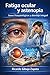 Fatiga ocular y astenopia bases fisiopatológicas y abordaje integral (Spanish Edition)