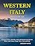 WESTERN ITALY TRAVEL GUIDE 2026: Practical routes, planning, costs and honest local tips for Milan, Lake Como, Cinque Terre, Turin and Pisa