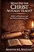 What Did the Christ Actually Teach?: Belief vs Obedience and the Path to Following Him. (The Return to the Christ Series.)