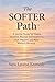THE SOFTER PATH™: Soft Healing for Sensitive Women