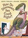 How Do Dinosaurs Say Good Night? by Jane Yolen