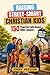 Raising Street Smart Christian Kids: 150 Powerful Faith-Based Bible Lessons to Build Practical Wisdom, Confidence and Independence for Boys and Girls (Guide for Christian Parents)