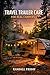 Travel Trailer Care for Real Campers : Practical Maintenance, Safety, and Pre Trip Checklists for Travel Trailer & RV Owners