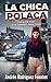 LA CHICA POLACA - CRÍMENES SIN ROSTRO: Una novela negra de la Inspectora Laura Conde (INSPECTORA LAURA CONDE - Novela negra) (Spanish Edition)