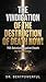 THE VINDICATION OF THE DESTRUCTION OF DEATH NOW!