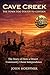 Cave Creek The Town Too Tough to Govern: The Story of How a Desert Community Chose Independence