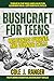 Bushcraft for Teens: Wilderness Survival and Outdoor Skills to Build Confidence, Thrive in the Wild, and Have Fun Learning Real-Life Survival Techniques