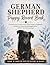 GERMAN SHEPHERD PUPPY RECORD BOOK: A Guided Journal to Track Training, Growth, Health, and Milestones – Includes Vaccination Record, Weight Tracker, and First Year Memory Pages