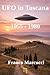 Ufo in Toscana: 1955 - 1980 (EVOLUZIONE COSCIENZA UMANA) (Italian Edition)