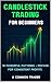 Candlestick Trading for Beginners: 18 Powerful Patterns + Proven Strategy for Consistent Profits