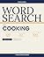 Cooking Word Search — 100 Puzzles 20×20 with Solutions | Volume 5: Large Print Word Search Book for Foodies & Cooking Lovers | Ingredients, Recipes, ... Mixed Difficulty Levels | Answer Key Included