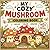 My Cozy Mushroom Coloring Book: Adorable Forest Pages for Relaxation and Creative Fun
