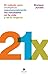 21x: El método para multiplicar exponencialmente los resultados en tu vida y en tu negocio (Alienta) (Spanish Edition)
