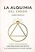 La Alquimia del Error: Convierte tus errores en tu mayor aprendizaje (La Alquimia del Buen Vivir) (Spanish Edition)