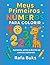 Meus Primeiros Números para Colorir: Aprenda a Contar de 1 a 10 de Forma Divertida: Livro educativo para crianças de 3 a 5 anos (Portuguese Edition)