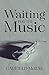 Waiting for the Music