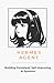 Hermes Agent: Building Persistent, Self-Improving AI Systems: A Practical Guide to Memory, Skills, MCP, and Long-Running Agents