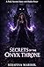 Secrets of the Onyx Throne: A Pack Secrets Story with Hidden Power and Forbidden Desire (ONYX EMPIRE Book 1)