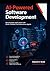 AI-Powered Software Development: Build Scalable Applications with GenAI, Chatbots, and Autonomous Agents