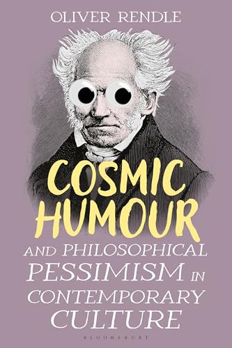 Cosmic Humour and Philosophical Pessimism in Contemporary Culture (Kindle Edition)