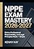 NPPE EXAM MASTERY 2026-2027: Ethics, Professional Responsibility, and Legal Principles Made Simple