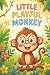 Little Playful Monkey: A Fu...