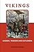 Vikings: Raiders, Traders and Explorers (Ancient Wars: The Dawn of Civilization's Greatest Conflicts)