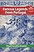 Famous Legends From Portugal: With some Portuguese Legends presented in English for the first time (Myths, Legends and Stories from Portugal)