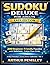 Sudoku Deluxe for Adults - Easy Edition: 200 Beginner-Friendly Puzzles with Solutions - Large Clear Grids (Arthur Pemsley's Sudoku Deluxe Collection)