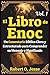 El Libro de Enoc Vol. 1: Un Comentario Bíblico Claro y Estructurado para Comprender su Mensaje y Significado (Spanish Edition)