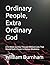 Ordinary People, Extra Ordinary God: A 12-Week Journey Through Biblical Lives That Reveal God’s Power in Human Weakness