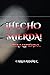 ¡Hecho mierda!: Pero latiendo... (Spanish Edition)