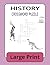 HISTORY CROSSWORD BOOK: History Crossword Large Print For Adults and Seniors About History, Civilizations, Events and more 8 1/2 by 11 inches, 120 ... Puzzles (Education Series Crossword Books)