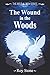 The Wound In The Woods: Milo & Jack Boo 2 (Milo and Jack)