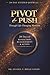 Pivot & Push: Through Life-Changing Moments