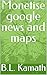 Monetise google news and maps (1) Google Maps 2) Google News)