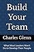Build Your Team: What Most Leaders Won't Do to Develop Their People (THE FIRST SERGEANT LEADERSHIP SERIES)