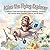 Atlas the Flying Explorer: A Children’s Adventure About Friendship, Confidence, and Discovering the World