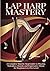 Lap Harp Mastery: A Complet...