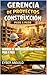 Gerencia de Proyectos de Construcción Paso a Paso (Spanish Edition)