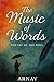 The Music of Words: Poetry of the Soul (A Kindle Book)