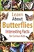 Learn About Butterflies: Interesting Facts for Curious Kids: Fascinating Nature Trivia Questions & Answers for Smart Boys & Girls Ages 8-12
