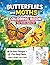 Butterflies and Moths Coloring Book for Kids Ages 4+: 30 Easy Designs + Fun Bug Facts | Learn While You Color