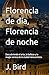 Florencia de día, Florencia de noche: Descubriendo el arte, la belleza y la magia serena de la ciudad renacentista. (Italy - All you need to know Guides and Information) (Spanish Edition)